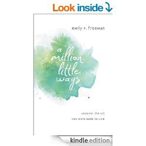 A Million Little Ways by Emily P. Freeman