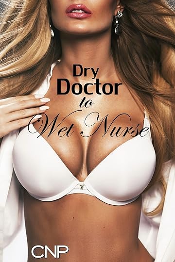 Dry Doctor to Wet Nurse