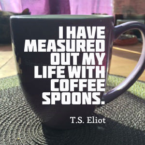 coffee spoons quote