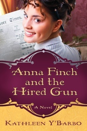 Anna Finch and the Hired Gun, by Kathleen Y'Barbo