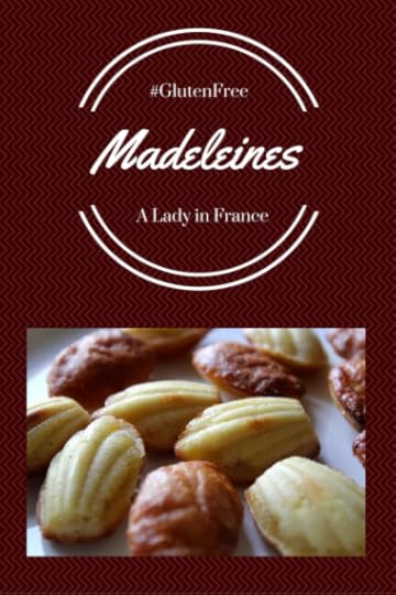Madeleines #glutenfree Recipe and history of. @aladyinfrance