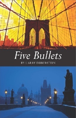 Five Bullets, by Larry Duberstein