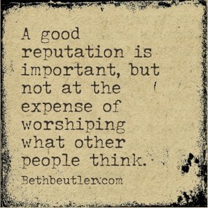 A good reputation is important