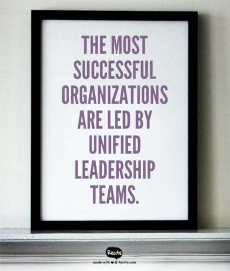 The most successful organizations are led by unified leadership teams.