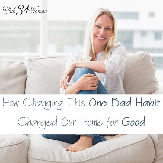 How Changing This One Bad Habit Changed Our Home For Good