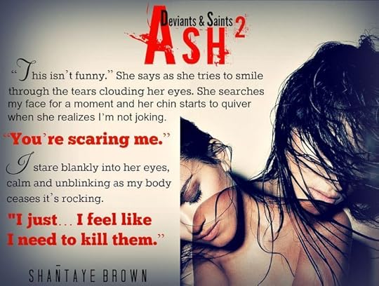 This April 11th. Ash (Deviants & Saints) 2 https://www.goodreads.com/book/show/23754834-ash