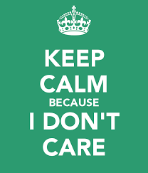 i don't care