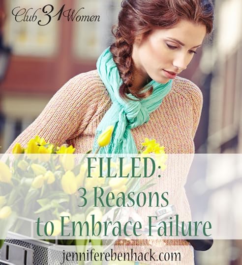 Filled: 3 Reasons to Embrace Failure