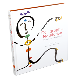 Calligraphic Meditation for Everyday Happiness by Ilchi Lee