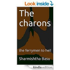 Amazon.com: The charons: the ferrymen to hell eBook: Sharmishtha Basu: Kindle Store
