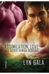 Assimilation, Love and Other Human Oddities