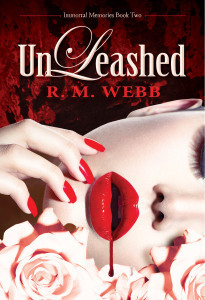Unleashed - Book two in R. M. Webb's Immortal Memory Series