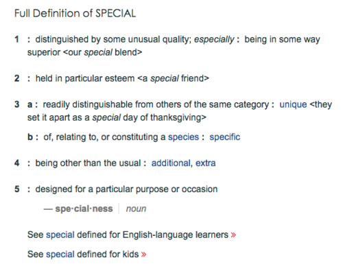SOURCE: http://www.merriam-webster.com/dictionary/special