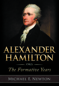 Michael E. Newton's Alexander Hamilton: The Formative Years