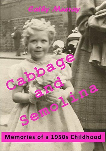 Cabbage and Semolina: Memories of a 1950s Childhood