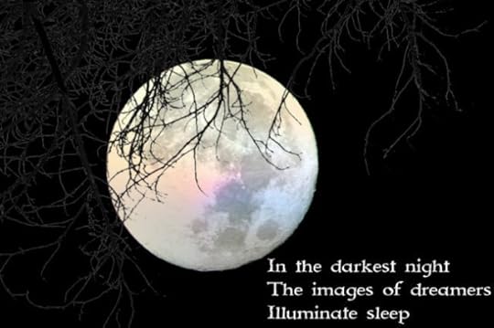 In the darkest night The images of dreamers Illuminate sleep