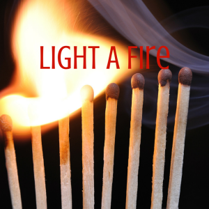 Light A Fire