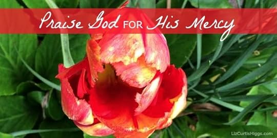 Praise God for His Mercy