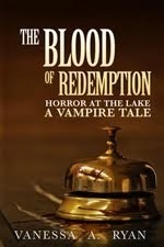http://www.amazon.com/Blood-Redemption-Horror-Lake-Vampire-ebook/dp/B00V5H1ZHE/ref=sr_1_4?s=digital-text&ie=UTF8&qid=1427978519&sr=1-4&keywords=vanessa+a+ryan