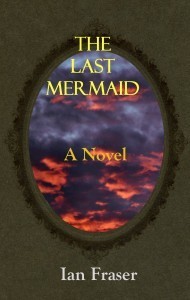 The Last Mermaid by Ian Fraser