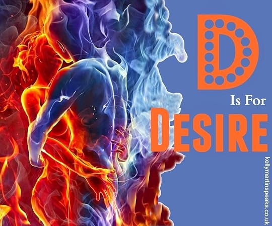 A to Z Challenge D is for DESIRE