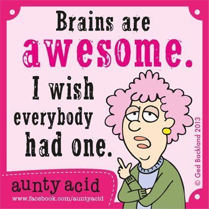aunty-acid-brains-are-awesome