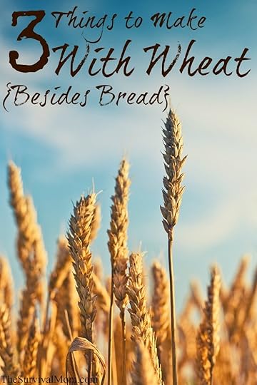 Things to make with wheat, besides bread.