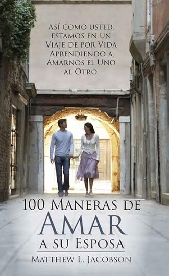 100 Maneras de Amar a Su Esposa by Matthew L Jacobson