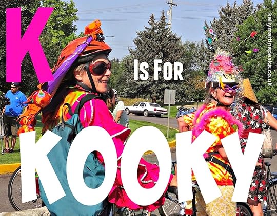 AtoZChallenge K is for KOOKY Crazy