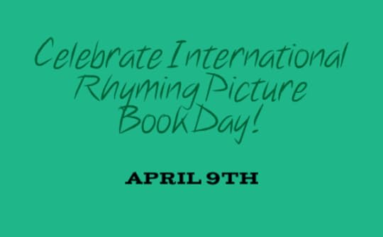 International Rhyming Picture Book Day April 9th