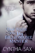 One Night with My Billionare Master_Cynthia Sax