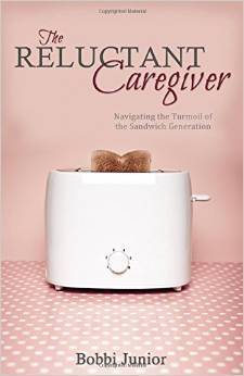 The Reluctant Caregiver, by Bobbi Junior