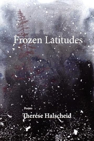 http://www.amazon.com/Frozen-Latitudes-Therese-Halscheid/dp/1941209122/ref=sr_1_1?s=books&ie=UTF8&qid=1426719161&sr=1-1&keywords=frozen+latitudes