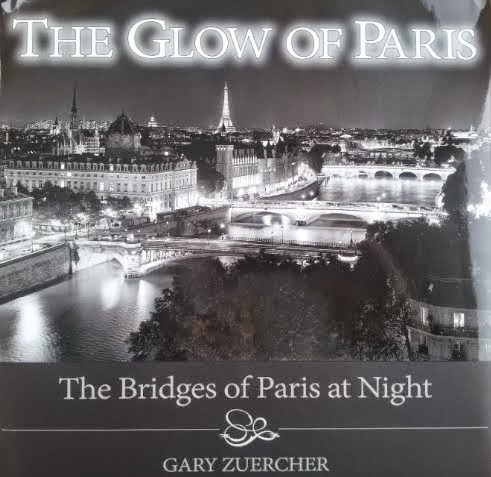 The Glow of Paris: The Bridges of Paris at Night. Photographer Gary Zuercher.