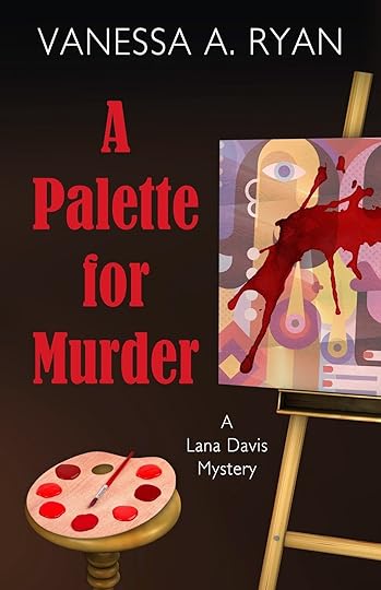 http://www.amazon.com/Palette-Murder-Lana-Davis-Mystery-ebook/dp/B00VRXXSO4/ref=sr_1_3?s=digital-text&ie=UTF8&qid=1429385482&sr=1-3&keywords=vanessa+a+ryan