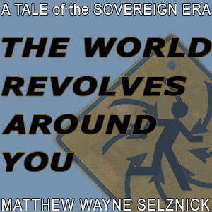 Cover for The World Revolves Around You a New Sovereign Era Audiobook