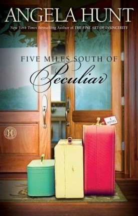 Five Miles South of Peculiar, by Angela Hunt