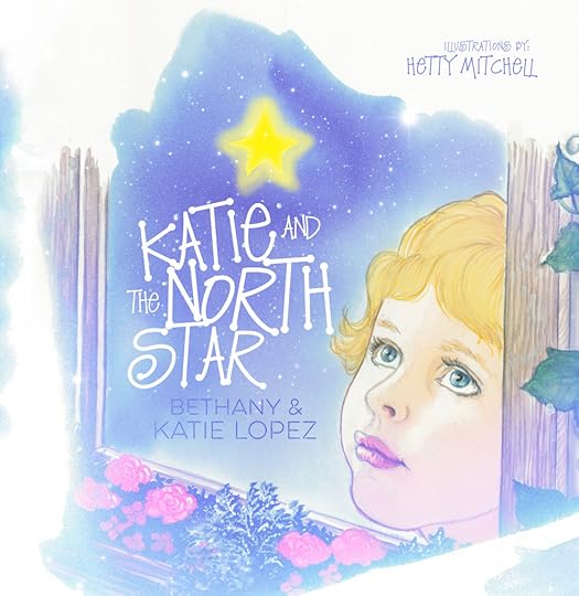 Katie and the North Star by Bethany and Katie Lopez