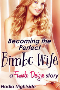 Female Designs - Becoming The Perfect Bimbo Wife