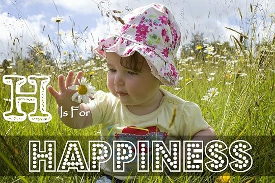 AtoZChallenge H is for HAPPINESS