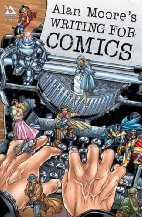 Alan Moore's Writing For Comics Volume 1 by…