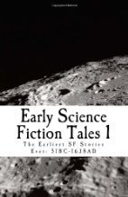 Early Science Fiction Tales 1: The Earliest…