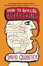 How to Write Everything by David Quantick