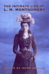 The Intimate Life of L.M. Montgomery, by Irene Gammel