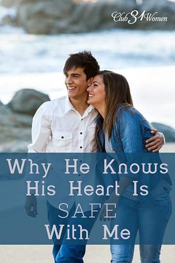 Why He Knows His Heart Will Always Be Safe With Me
