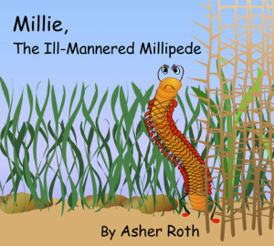 Millie, the Ill-Mannered MillipedeMillie, the Ill-Mannered Millipede
