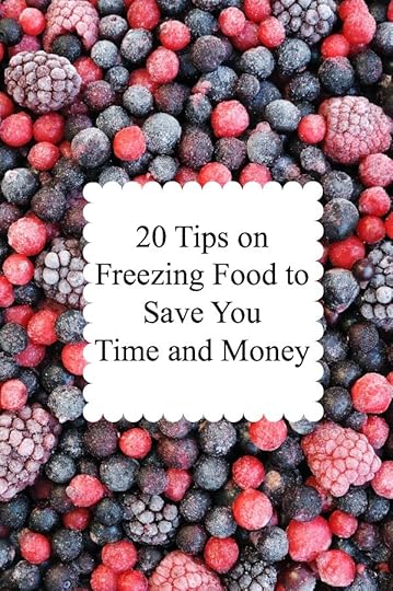 20 Tips on Freezing Food to Save You Time and Money