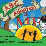 ABC Adoption and Me by Gayle and Casey Swift