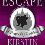 The Escape of Princess Madeline by Kirstin Pulioff