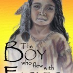The Boy Who Flew With Eagles by Ben Woodard